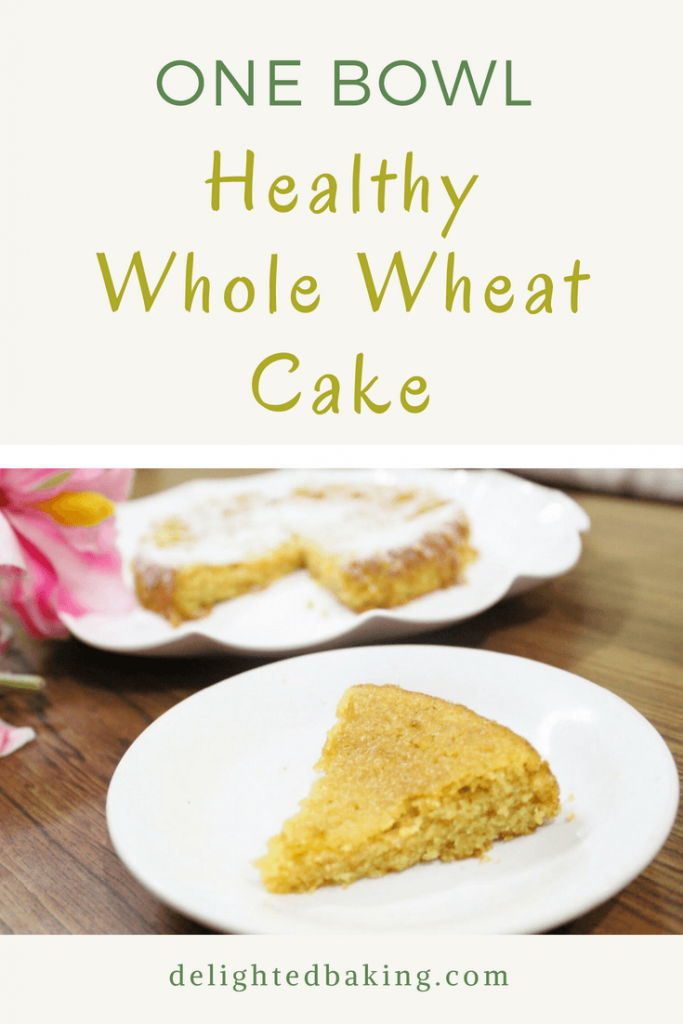 One bowl whole wheat cake - A healthy version of a regular cake . Made with atta (wheat flour) , this is one perfect healthy dessert recipe.
